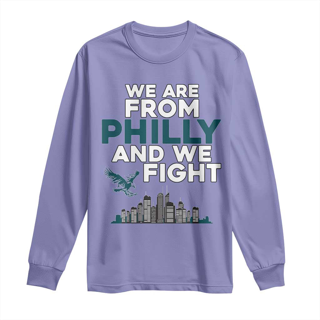 Philadelphia City Long Sleeve Shirt We Are From Philly And We Fight
