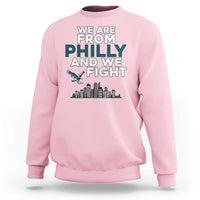 Philadelphia City Sweatshirt We Are From Philly And We Fight TS02