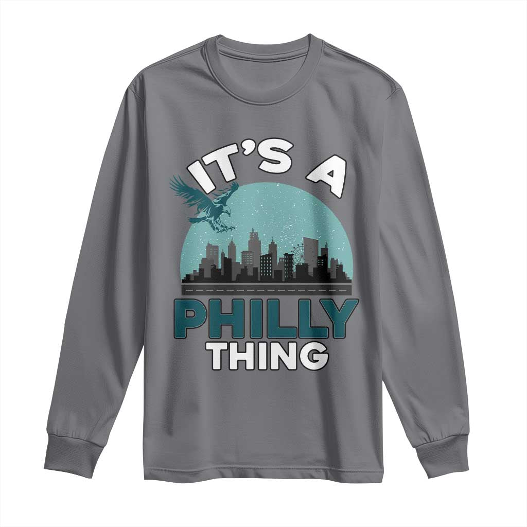 Philadelphia Spirit Long Sleeve Shirt It's A Philly Thing