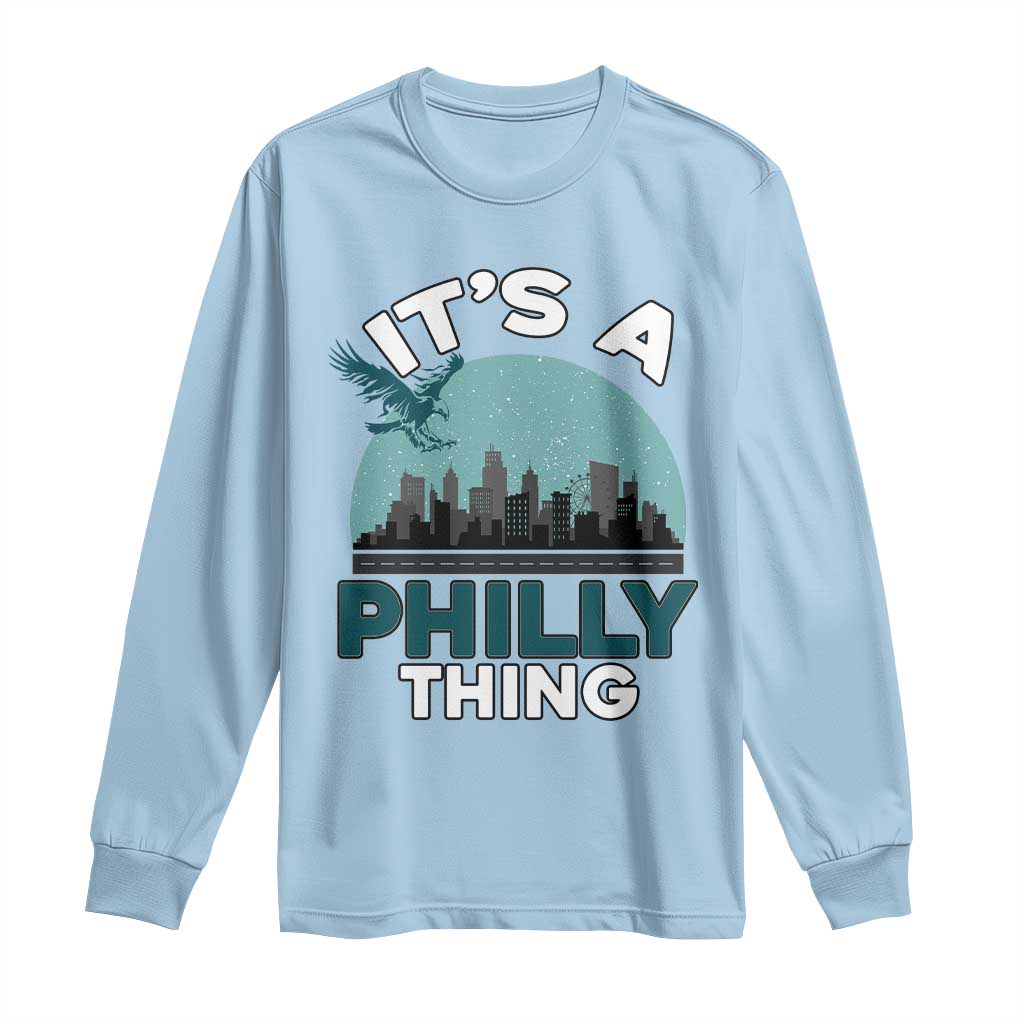 Philadelphia Spirit Long Sleeve Shirt It's A Philly Thing