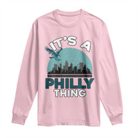 Philadelphia Spirit Long Sleeve Shirt It's A Philly Thing