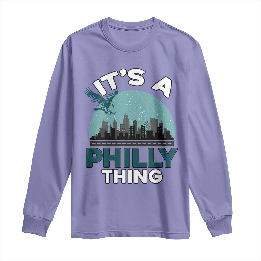 Philadelphia Spirit Long Sleeve Shirt It's A Philly Thing