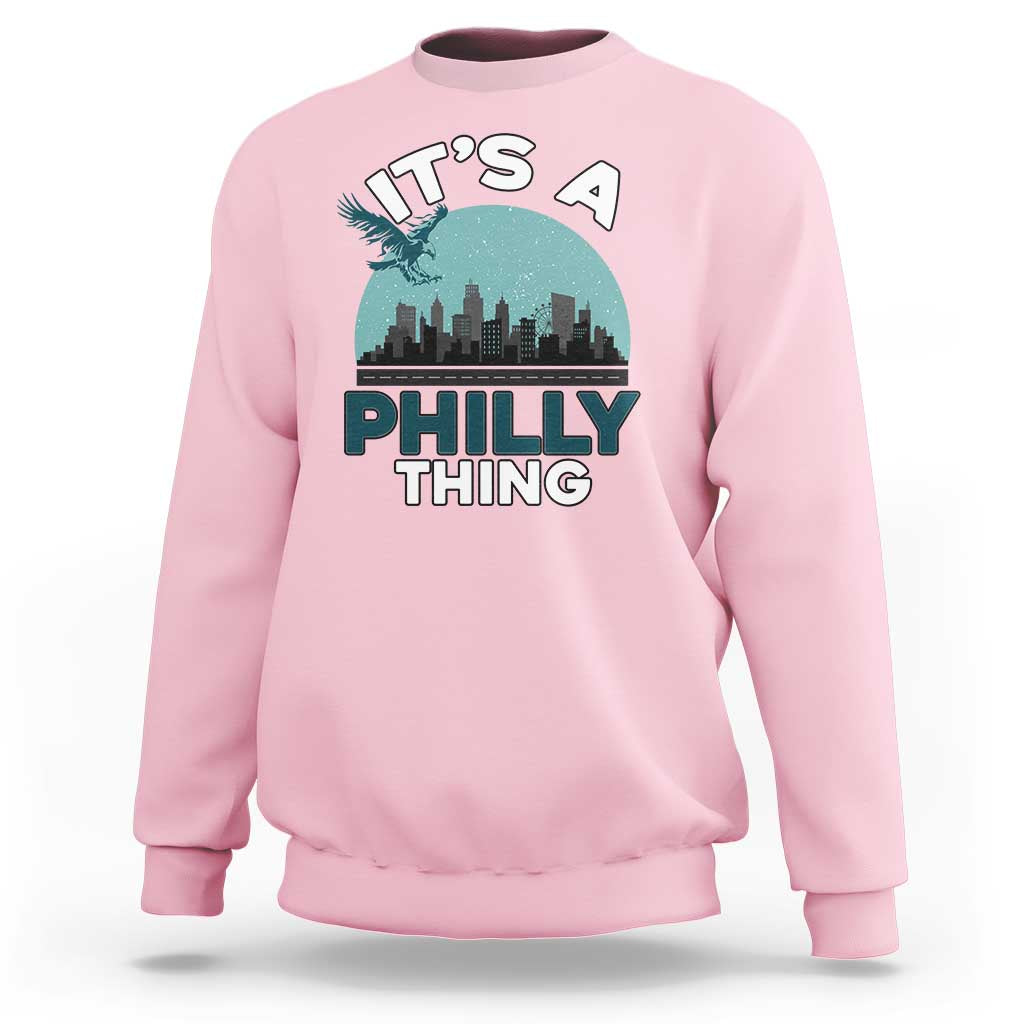 Philadelphia Spirit Sweatshirt It's A Philly Thing TS02