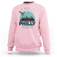 Philadelphia Spirit Sweatshirt It's A Philly Thing TS02