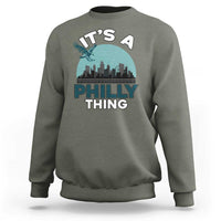Philadelphia Spirit Sweatshirt It's A Philly Thing TS02