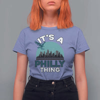 Philadelphia Spirit T Shirt For Women It's A Philly Thing TS02