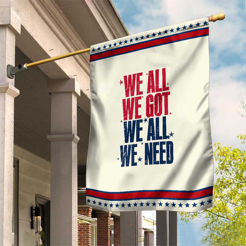 We All We Got We All We Need Patriots Garden Flag Red and Blue Sports Fan Chant