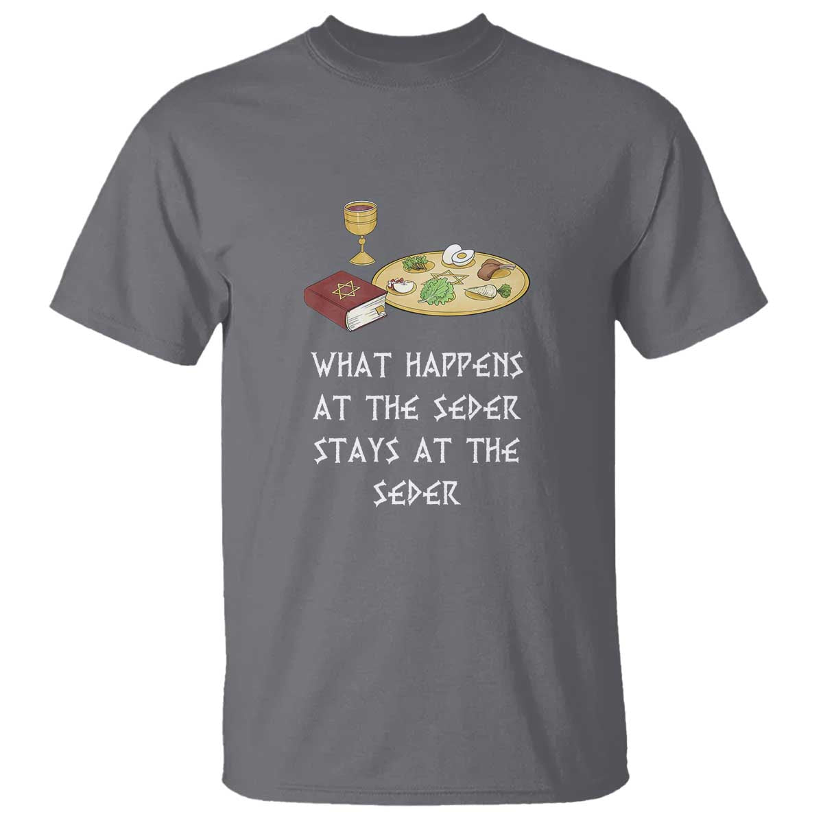 Funny Passover Seder T Shirt What Happens At The Seder Stays At The Seder Jewish Holiday