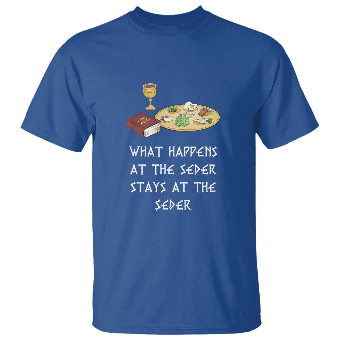Funny Passover Seder T Shirt What Happens At The Seder Stays At The Seder Jewish Holiday