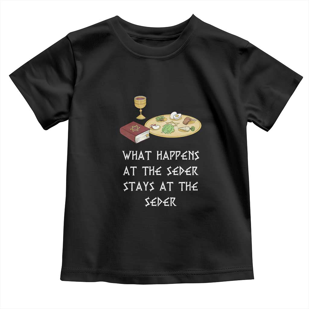 Funny Passover Seder Toddler T Shirt What Happens At The Seder Stays At The Seder Jewish Holiday