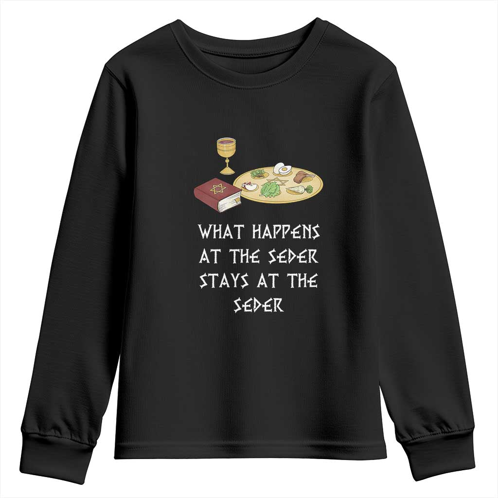 Funny Passover Seder Youth Sweatshirt What Happens At The Seder Stays At The Seder Jewish Holiday