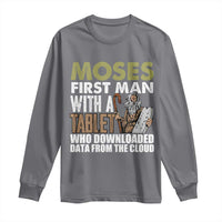 Funny Passover Jewish Tech Pun Long Sleeve Shirt Moses First Man with a Tablet Who Downloaded Data from the Cloud