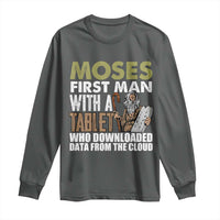 Funny Passover Jewish Tech Pun Long Sleeve Shirt Moses First Man with a Tablet Who Downloaded Data from the Cloud
