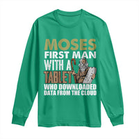 Funny Passover Jewish Tech Pun Long Sleeve Shirt Moses First Man with a Tablet Who Downloaded Data from the Cloud