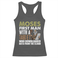 Funny Passover Jewish Tech Pun Racerback Tank Top Moses First Man with a Tablet Who Downloaded Data from the Cloud