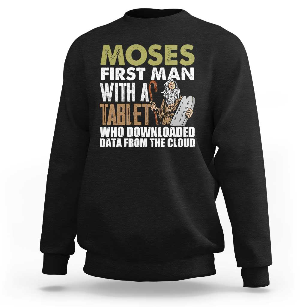Funny Passover Jewish Tech Pun Sweatshirt Moses First Man with a Tablet Who Downloaded Data from the Cloud