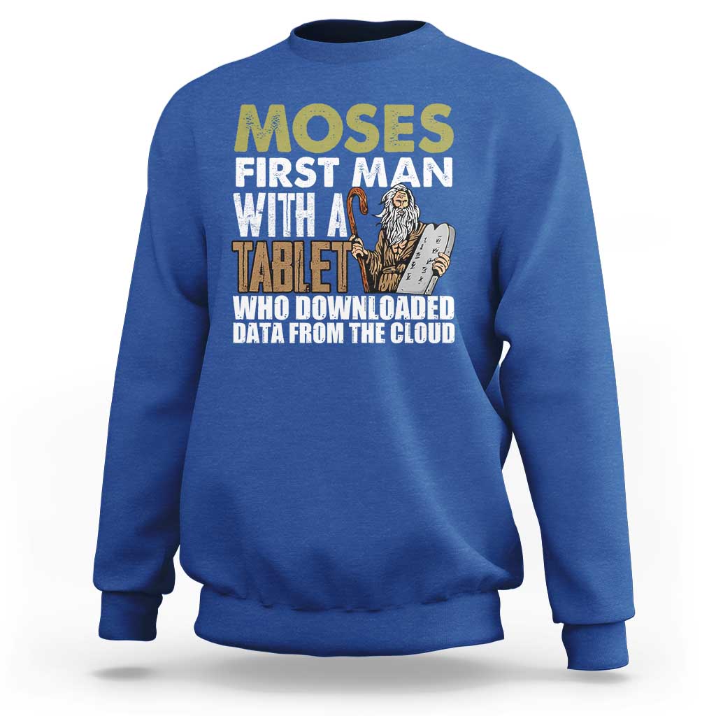 Funny Passover Jewish Tech Pun Sweatshirt Moses First Man with a Tablet Who Downloaded Data from the Cloud