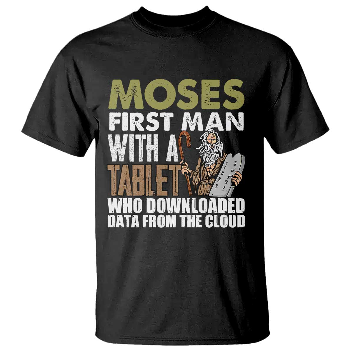 Funny Passover Jewish Tech Pun T Shirt Moses First Man with a Tablet Who Downloaded Data from the Cloud