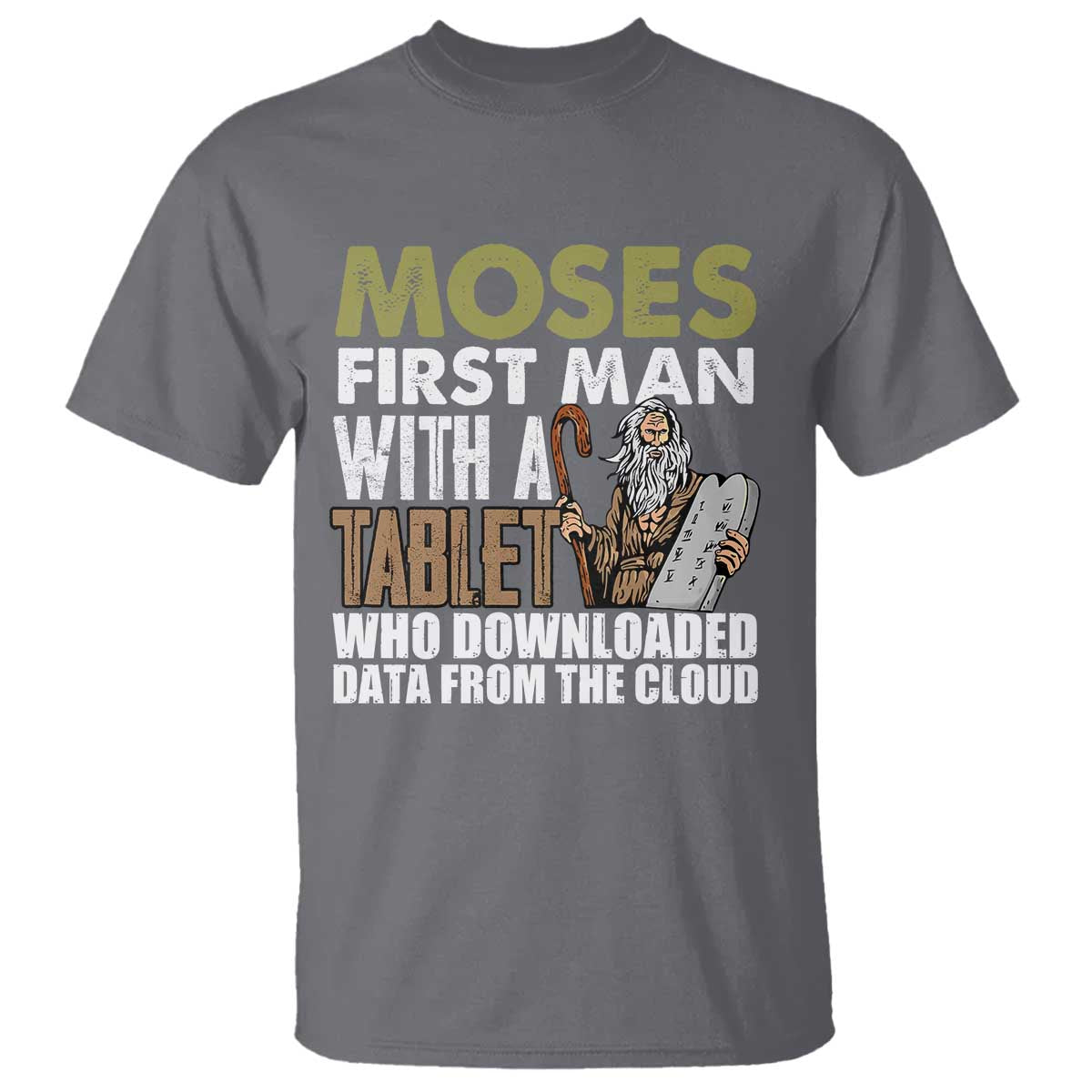 Funny Passover Jewish Tech Pun T Shirt Moses First Man with a Tablet Who Downloaded Data from the Cloud