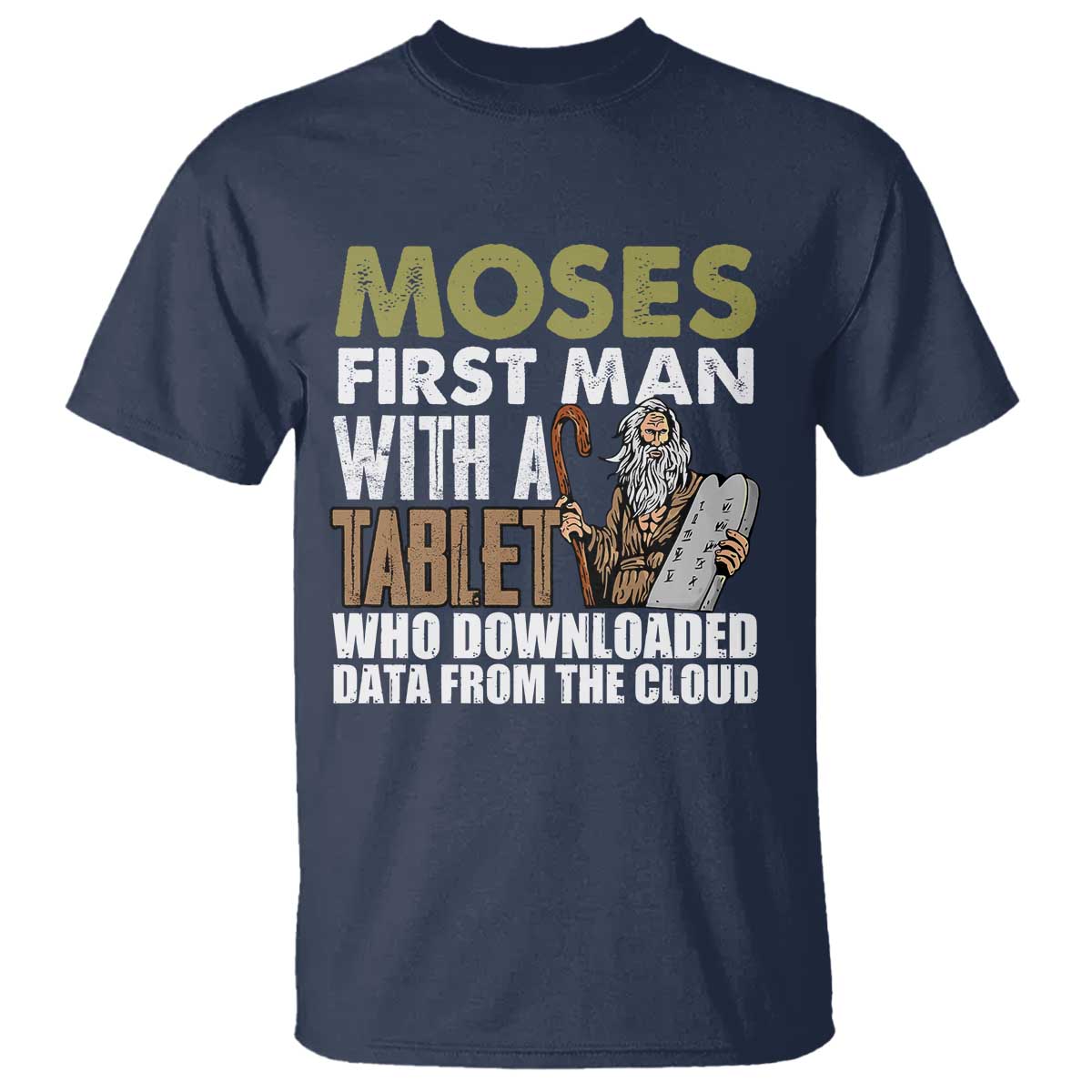 Funny Passover Jewish Tech Pun T Shirt Moses First Man with a Tablet Who Downloaded Data from the Cloud