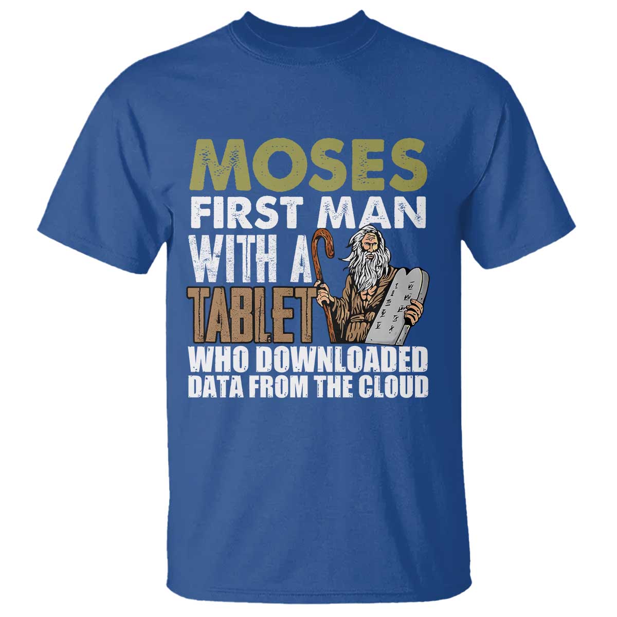 Funny Passover Jewish Tech Pun T Shirt Moses First Man with a Tablet Who Downloaded Data from the Cloud