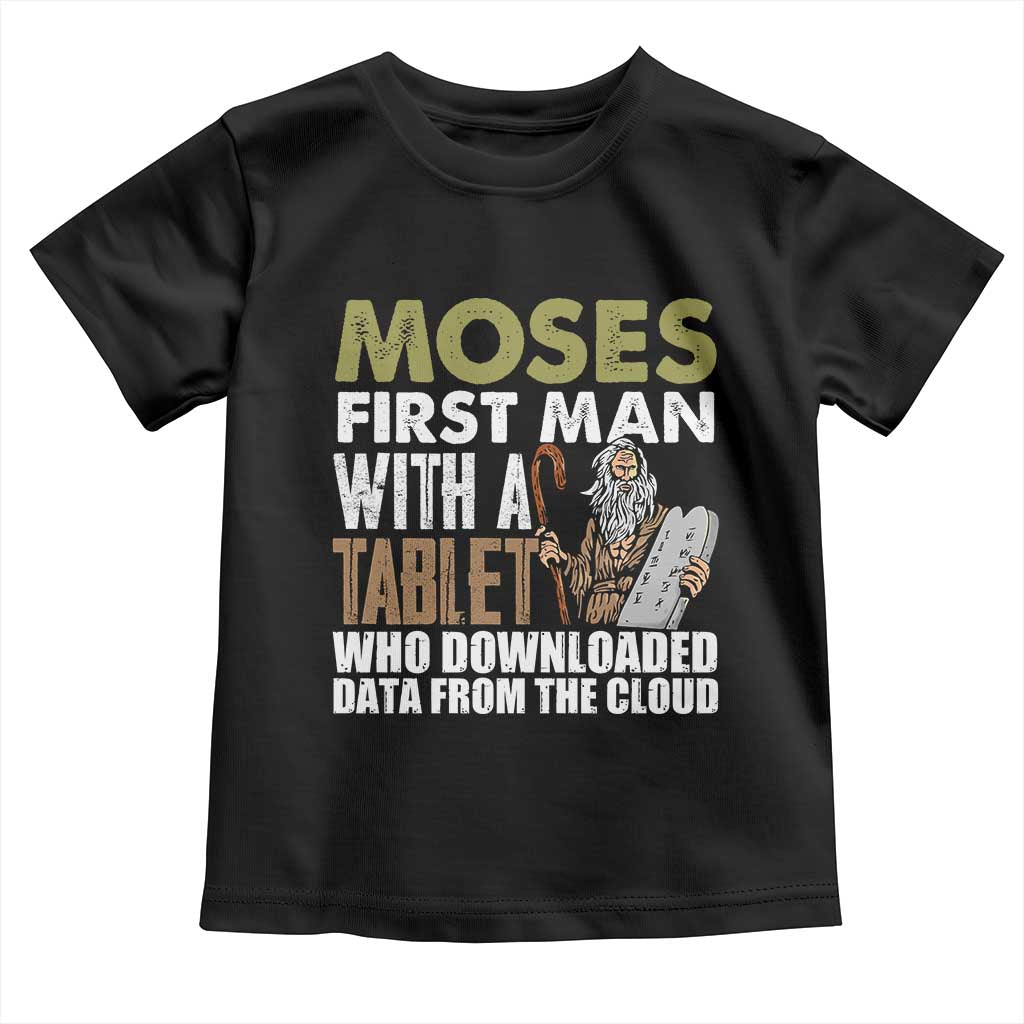 Funny Passover Jewish Tech Pun Toddler T Shirt Moses First Man with a Tablet Who Downloaded Data from the Cloud