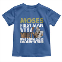 Funny Passover Jewish Tech Pun Toddler T Shirt Moses First Man with a Tablet Who Downloaded Data from the Cloud