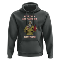 Funny Passover Drinking Hoodie Keep Calm And Passover That Wine Jewish