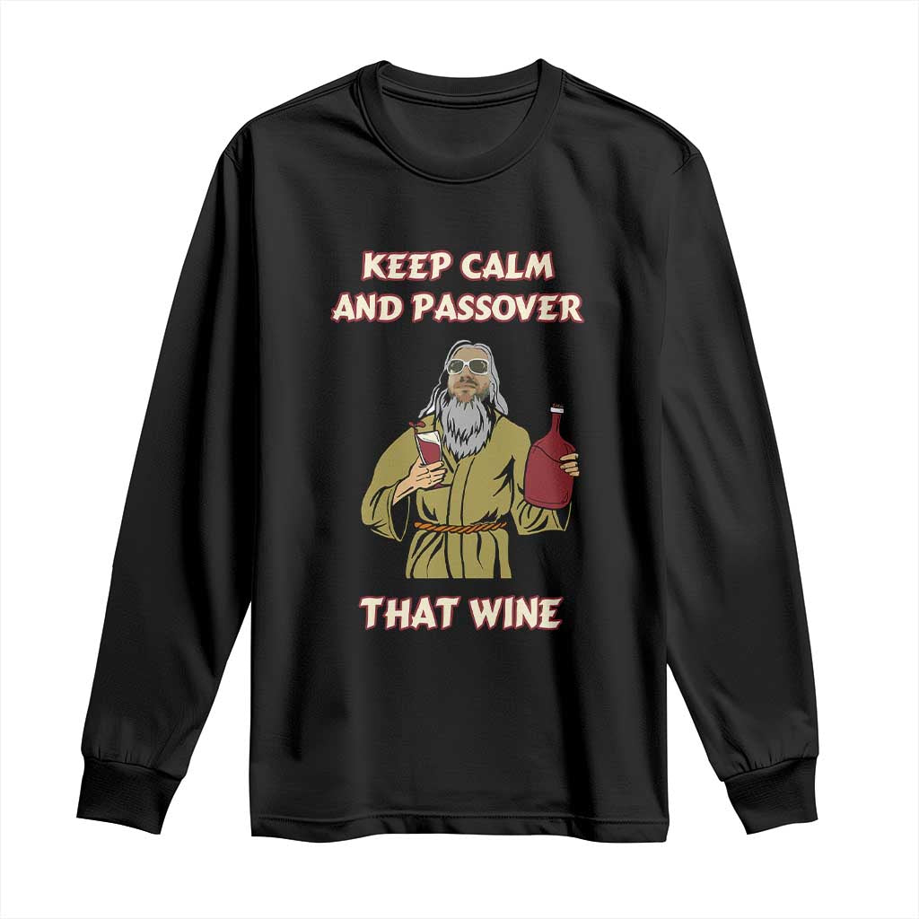 Funny Passover Drinking Long Sleeve Shirt Keep Calm And Passover That Wine Jewish