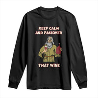 Funny Passover Drinking Long Sleeve Shirt Keep Calm And Passover That Wine Jewish