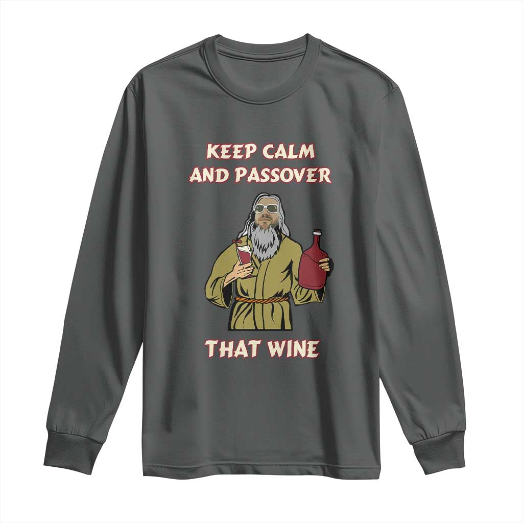 Funny Passover Drinking Long Sleeve Shirt Keep Calm And Passover That Wine Jewish