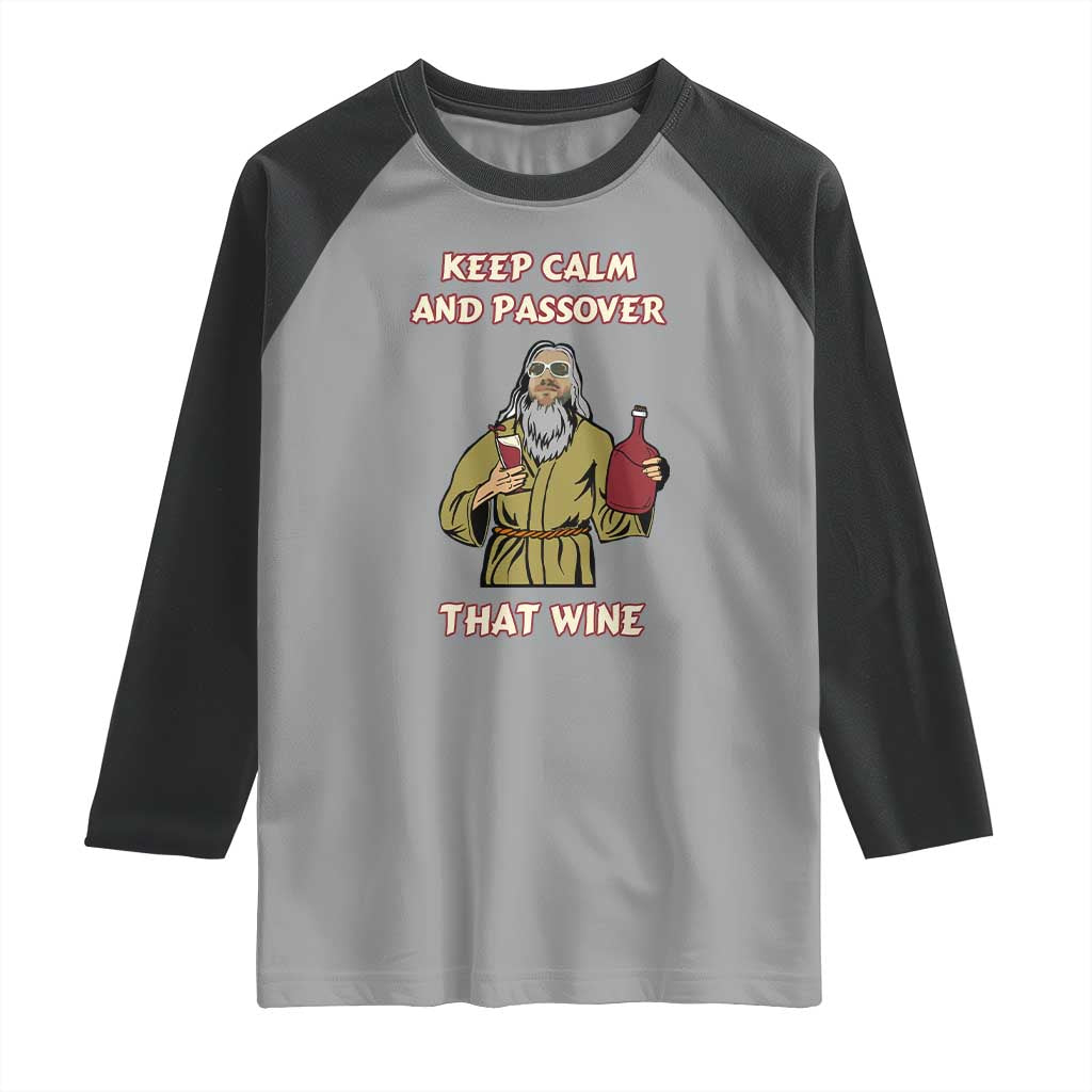 Funny Passover Drinking Raglan Shirt Keep Calm And Passover That Wine Jewish
