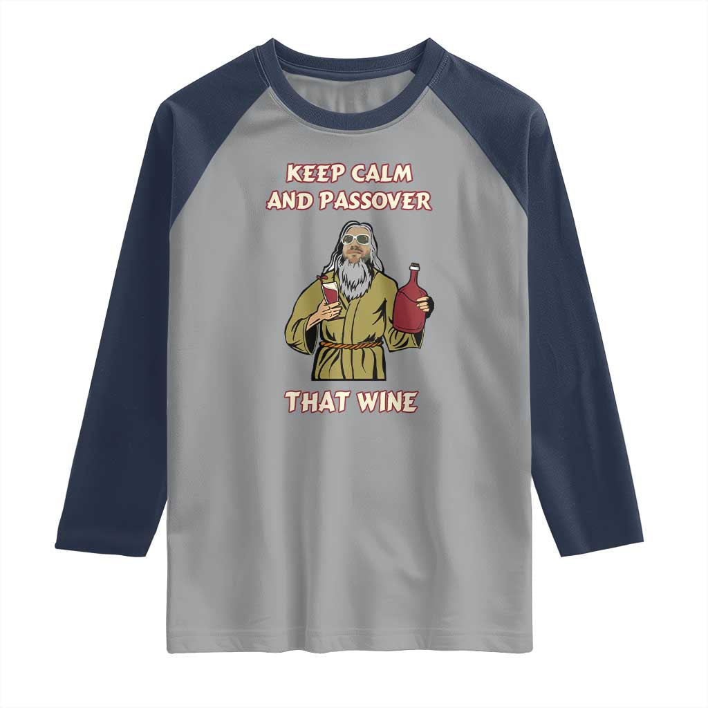 Funny Passover Drinking Raglan Shirt Keep Calm And Passover That Wine Jewish