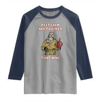 Funny Passover Drinking Raglan Shirt Keep Calm And Passover That Wine Jewish
