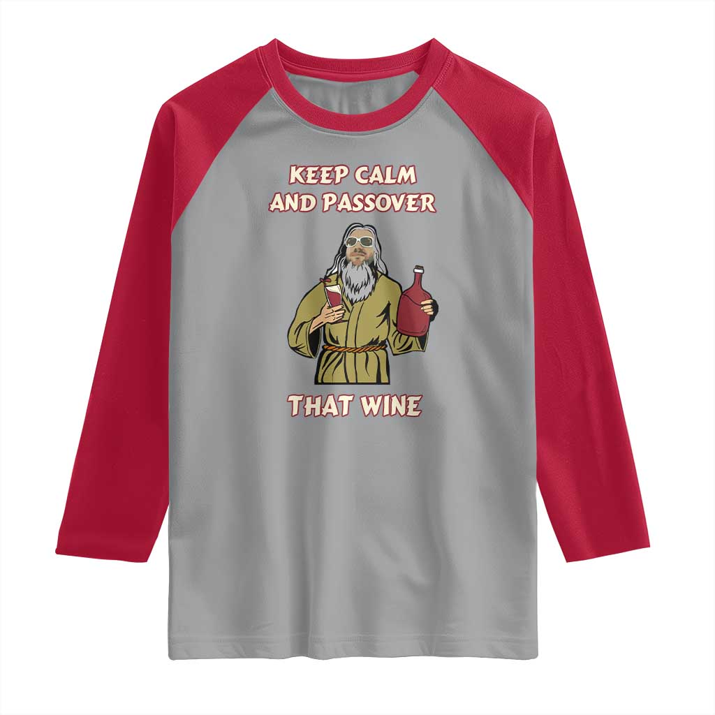 Funny Passover Drinking Raglan Shirt Keep Calm And Passover That Wine Jewish