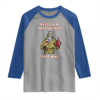 Funny Passover Drinking Raglan Shirt Keep Calm And Passover That Wine Jewish