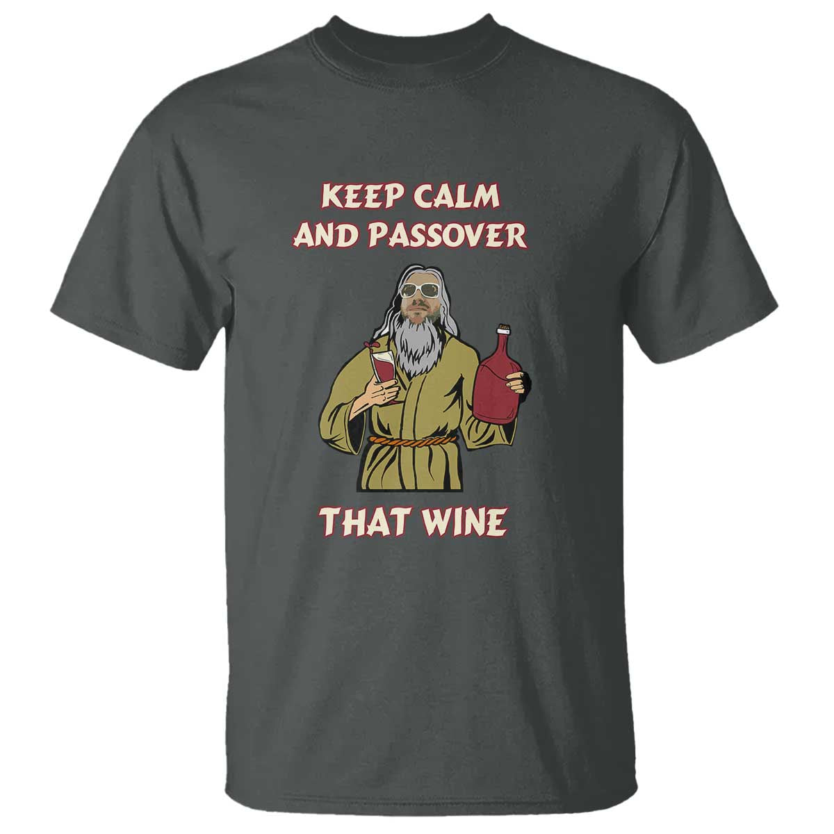 Funny Passover Drinking T Shirt Keep Calm And Passover That Wine Jewish