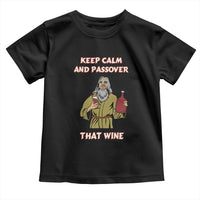 Funny Passover Drinking Toddler T Shirt Keep Calm And Passover That Wine Jewish