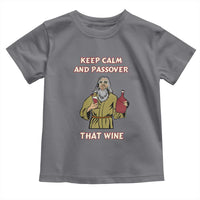 Funny Passover Drinking Toddler T Shirt Keep Calm And Passover That Wine Jewish