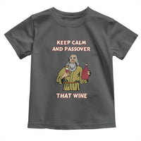 Funny Passover Drinking Toddler T Shirt Keep Calm And Passover That Wine Jewish