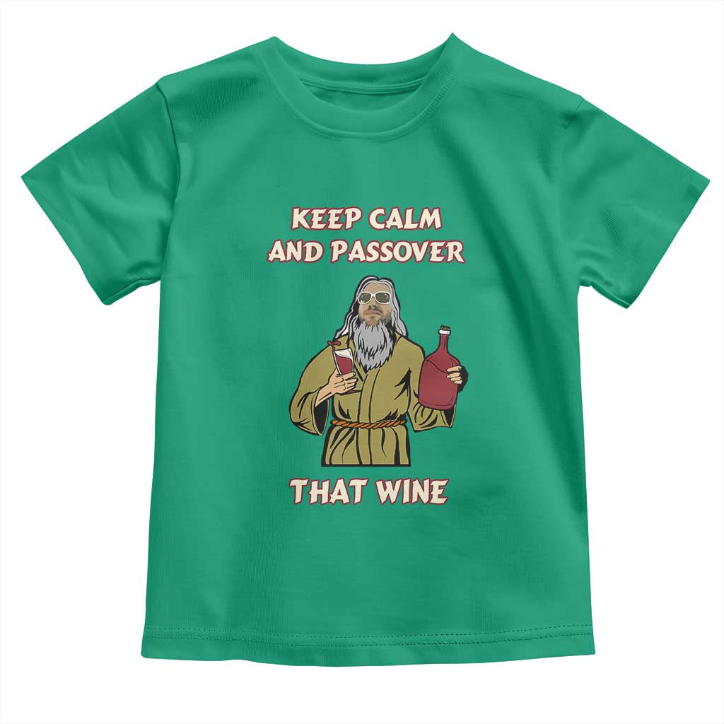 Funny Passover Drinking Toddler T Shirt Keep Calm And Passover That Wine Jewish