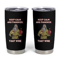 Funny Passover Drinking Tumbler Cup Keep Calm And Passover That Wine Jewish