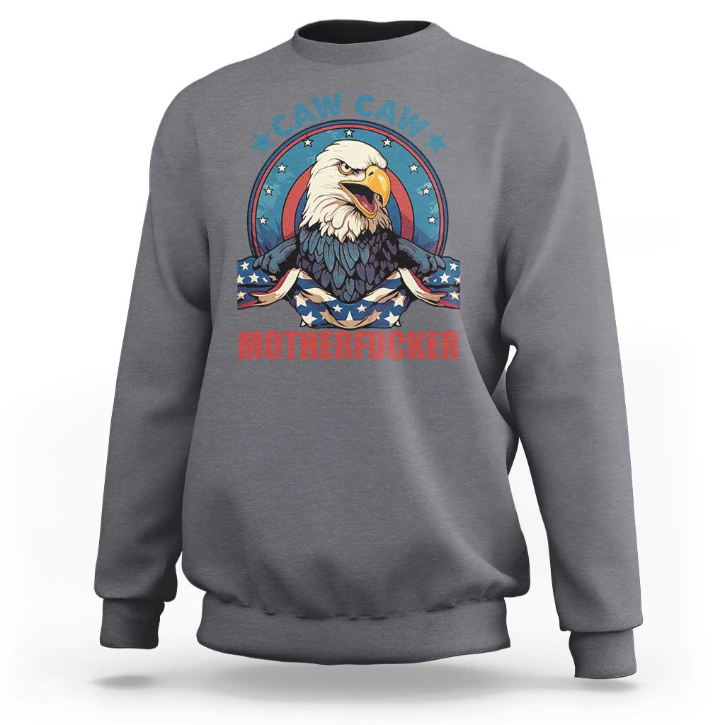 American Eagle Sweatshirt Caw Caw Motherfucker - Wonder Print Shop