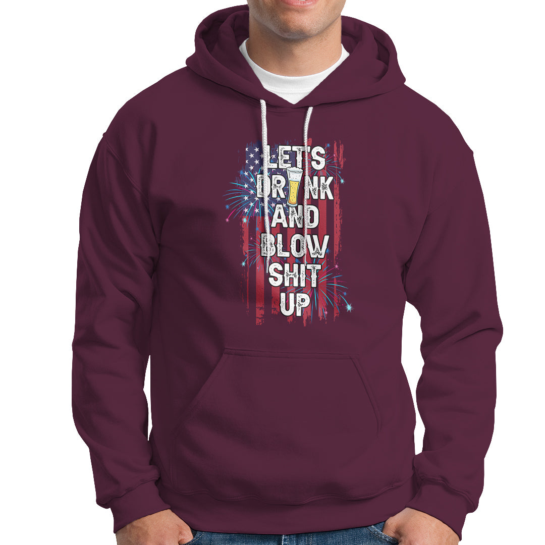 American Patriotic Hoodie Let's Drink And Blow Shit Up - Wonder Print Shop