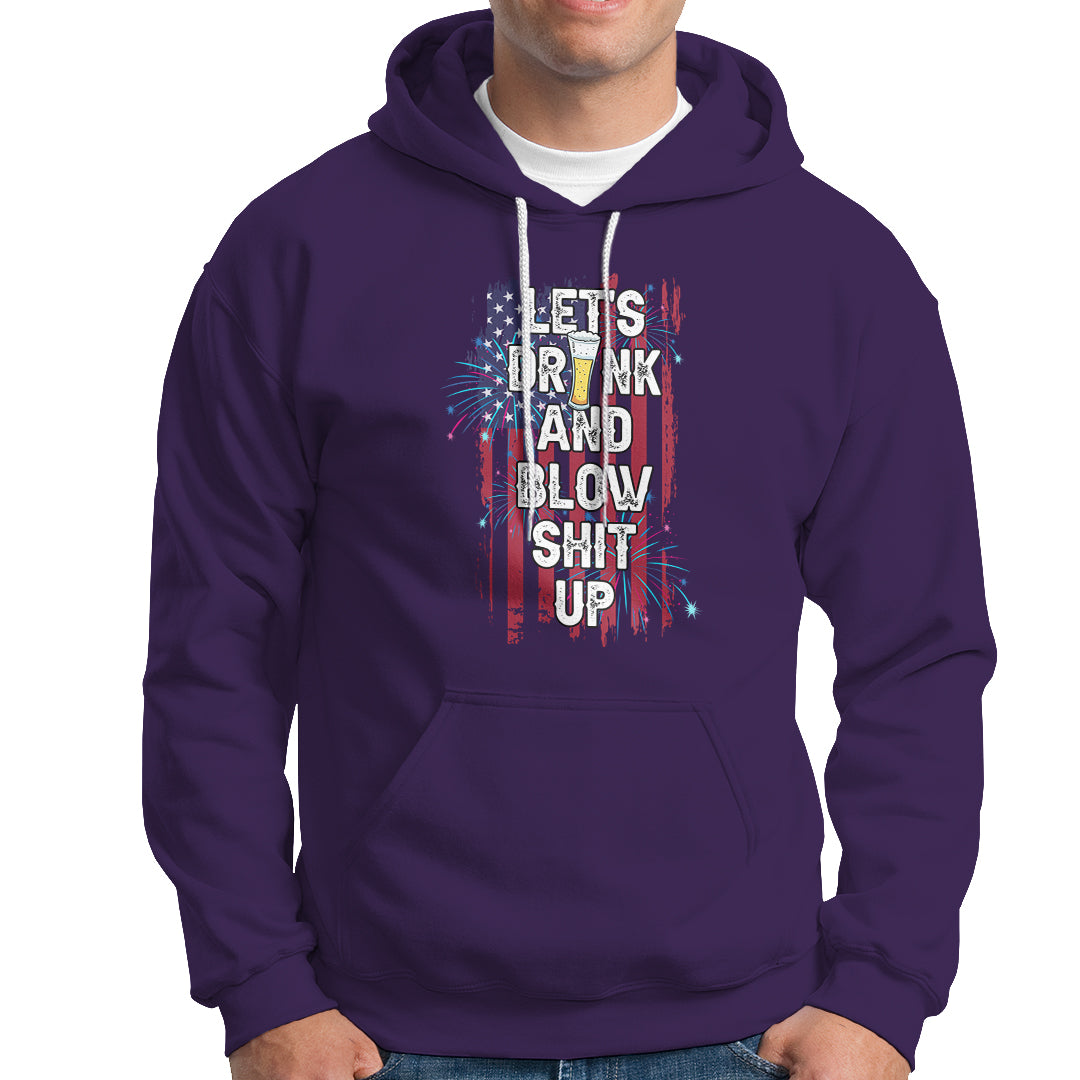 American Patriotic Hoodie Let's Drink And Blow Shit Up - Wonder Print Shop