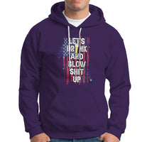 American Patriotic Hoodie Let's Drink And Blow Shit Up - Wonder Print Shop