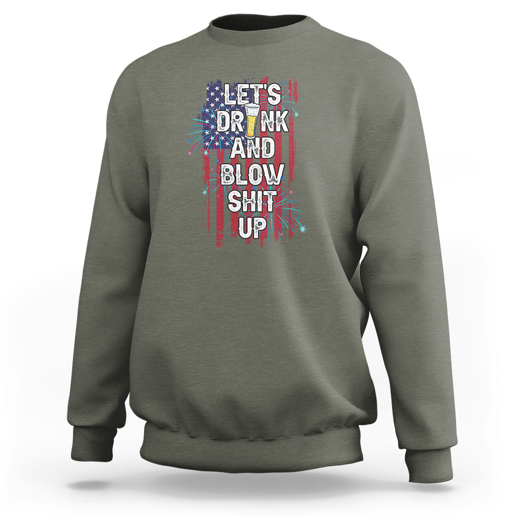 American Patriotic Sweatshirt Let's Drink And Blow Shit Up - Wonder Print Shop