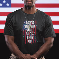 American Patriotic T Shirt Let's Drink And Blow Shit Up - Wonder Print Shop