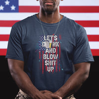 American Patriotic T Shirt Let's Drink And Blow Shit Up - Wonder Print Shop