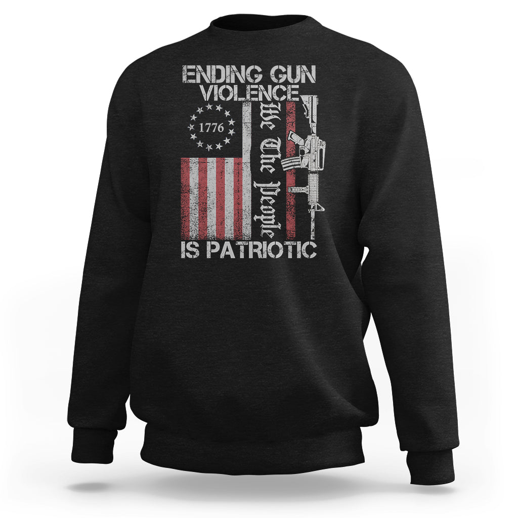 Ending Gun Violence We The People Is Patriotic Sweatshirt - Wonder Print Shop